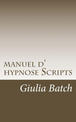 Manuel D Hypnose : Principes, Protocoles, Procédures