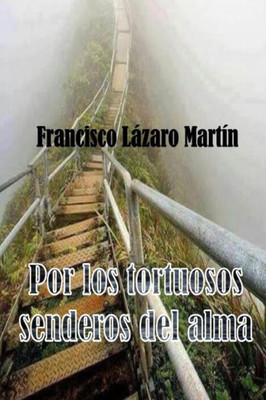 Por Los Tortuosos Senderos Del Alma