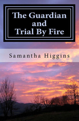 The Guardian And Trial By Fire