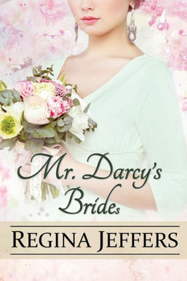 Mr. Darcy'S Brides : A Pride And Prejudice Vagary