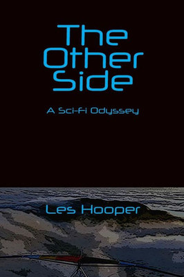 The Other Side : A Sci Fi Odyssey