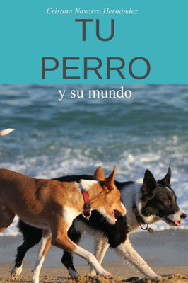Tu Perro : Y Su Mundo