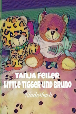 Little Tigger Und Bruno : Kinderbuch