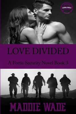 Love Divided : Fortis Security Novel