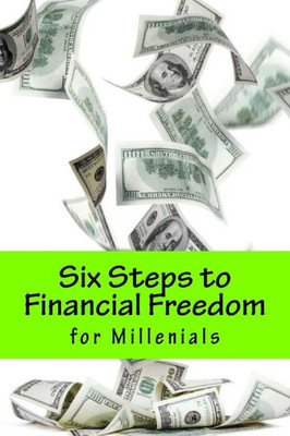 Six Steps To Financial Freedom For Millenials