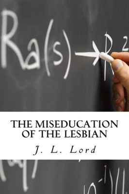 The Miseducation Of The Lesbian