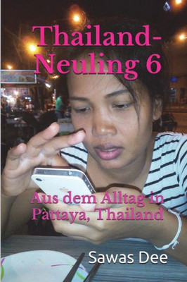 Thailand-Neuling 6 : Aus Dem Alltag In Pattaya, Thailand
