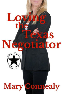 Loving The Texas Negotiator : A Texas Lawman Romantic Suspense