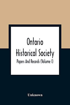 Ontario Historical Society; Papers And Records (Volume I)