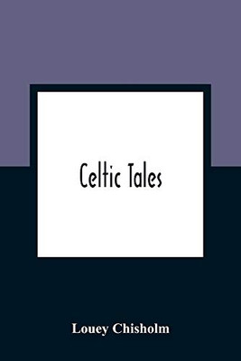 Celtic Tales; Told To The Children With Pictures