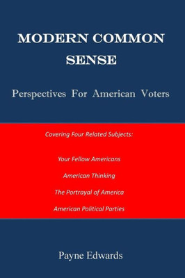 Modern Common Sense : Perspectives For American Voters