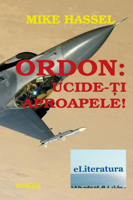 Ordon: Ucide-Ti Aproapele! : Roman