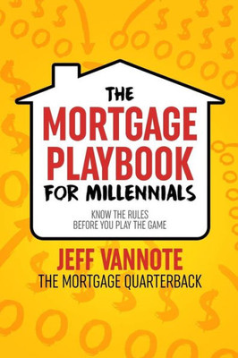The Mortgage Playbook For Millennials