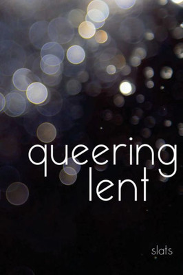 Queering Lent