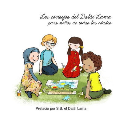 Los Consejos Del Dalai Lama Para Ninos De Todas Las Edades : Prefacio Por S.S. El Dalái Lama.