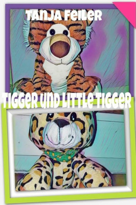 Tigger Und Little Tigger : Kinderbuch