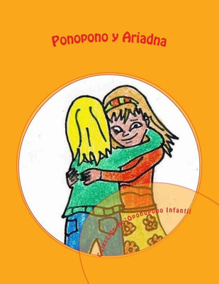 Ponopono Y Ariadna : Colección Ho'Oponopono Infantil