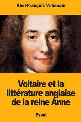Voltaire Et La Littérature Anglaise De La Reine Anne