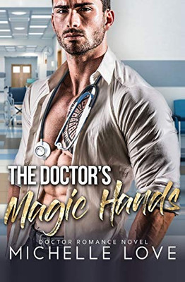 The Doctor's Magic Hands: Doctor Romance Novel - Paperback