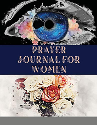 Prayer Journal for Women: A Christian Journal with Bible Verses to Celebrate God's Gifts with Gratitude, Prayer and Reflection