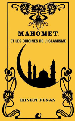 Mahomet Et Les Origines De L'Islamisme