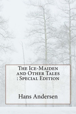 The Ice-Maiden And Other Tales : Special Edition