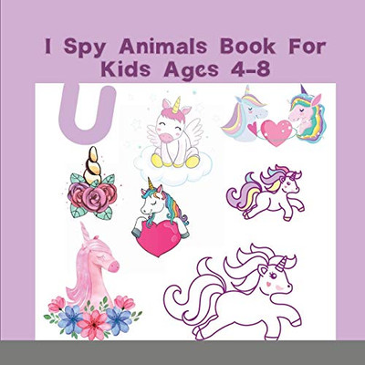 I Spy Animals Book For Kids Ages 4-8: I Spy Books For Preschoolers - Toddlers - Kindergarten, A Fun Guessing Game Picture Book Color Interior