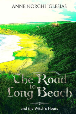 The Road To Long Beach And The Witch'S House