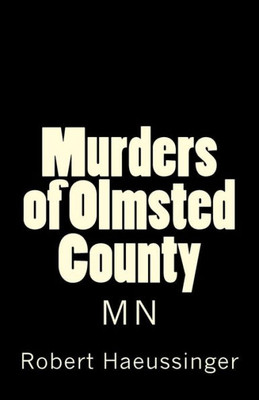 The Murders Of Olmsted County, Mn