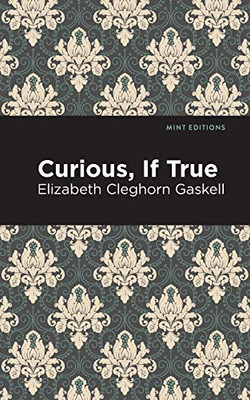 Curious, If True (Mint Editions)