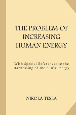 The Problem Of Increasing Human Energy (Large Print)