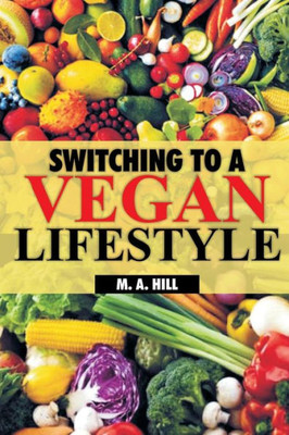 Switching To A Vegan Lifestyle