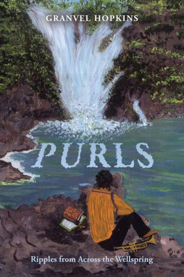 Purls : Ripples From Across The Wellspring