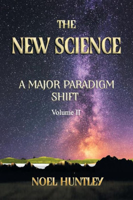 The New Science : A Major Paradigm Shift