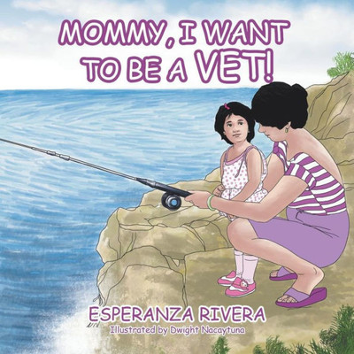 Mommy, I Want To Be A Vet!