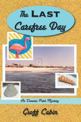 The Last Carefree Day : An Oceanic Park Mystery