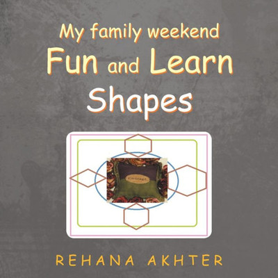 My Family Weekend Fun And Learn Shapes