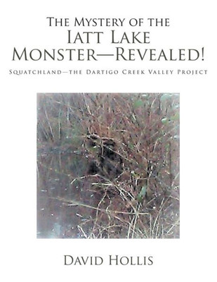 The Mystery Of The Iatt Lake Monster-Revealed! : Squatchland-The Dartigo Creek Valley Project