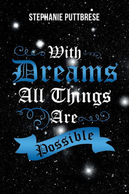 With Dreams All Things Are Possible