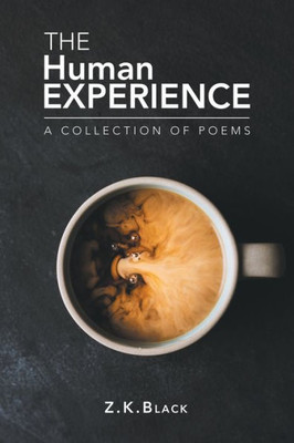 The Human Experience : A Collection Of Poems