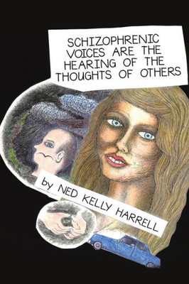 Schizophrenic Voices Are The Hearing Of The Thoughts Of Others