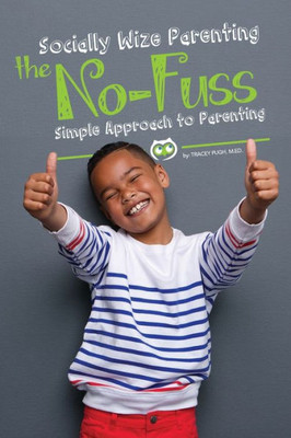 Socially Wize Parenting: The No-Fuss Simple Approach To Parenting