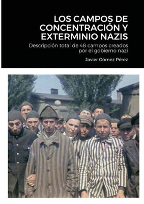 Los Campos De Concentracion Y Exterminio Nazis