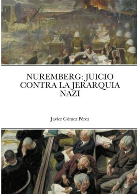 Nuremberg : Juicio Contra La Jerarquia Nazi