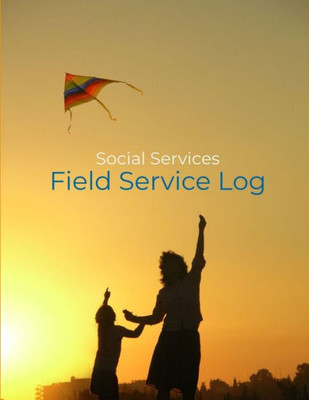 Social Services Field Service Log