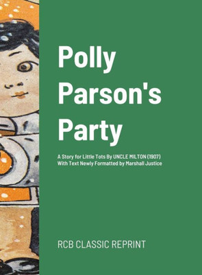 Polly Parson'S Party : A Story For Little Tots