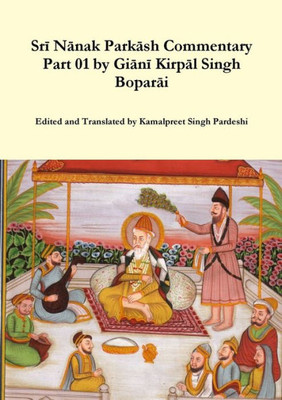 Sri Nanak Parkash Commentary Part 01 By Giani Kirpal Singh Boparai