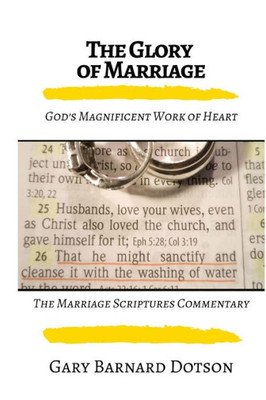 The Glory Of Marriage : God'S Work Of Heart (Softcover)