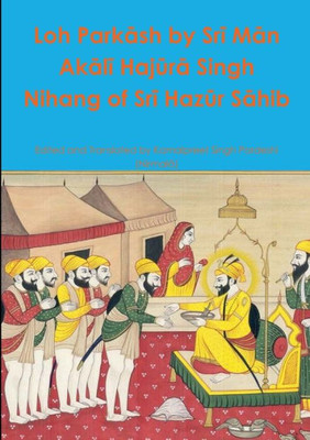 Loh Parkash By Sri Man Akali Hajura Singh Nihang Of Sri Hazur Sahib