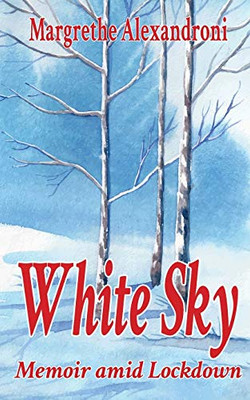 White Sky: Memoir Amid Lockdown